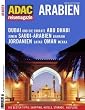 ADAC Reisemagazin Arabien: Dubai Abu Dhabi und die Emirate Jemen Saudi-Arabien Bahrain Jordanien Katar Oman Mekka