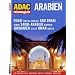 ADAC Reisemagazin Arabien: Dubai Abu Dhabi und die Emirate Jemen Saudi-Arabien Bahrain Jordanien Katar Oman Mekka