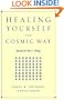Healing Yourself the Cosmic Way