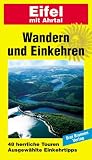 Wandern und Einkehren, Bd.34, Eifel mit Ahrtal: 48 herrliche Touren. Ausgew�hlte Einkehrtipps