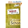 Berlin: Ich hab noch einen D�ner an der Spree - ein Heimatbuch