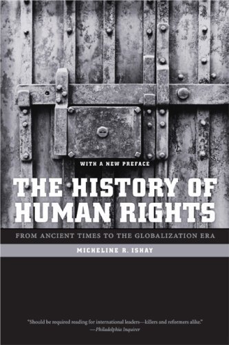 The History of Human Rights: From Ancient Times to the Globalization Era, With a New Preface 2nd Revised Edition by Ishay, Micheline published by University of California Press