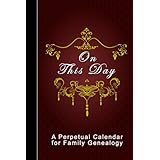 on this day a perpetual calendar for family genealogy