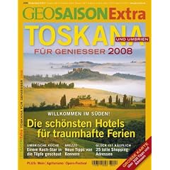 GEO Saison Extra 24/2008: Toskana und Umbrien. F�r Genie�er 2008: Toskana und Umbrien f�r Geniesser