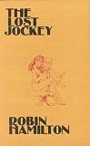 The lost jockey : collected poems 1966-1982