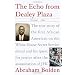 The Echo from Dealey Plaza: The true story of the first African American on the White House Secret Service detail and his quest for justice after the assassination of JFK