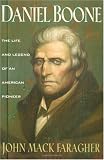 Daniel Boone: The Life and Legend of an American Pioneer (An Owl Book)