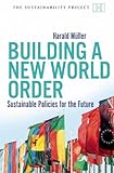Building a new world order : sustainable policies for the future