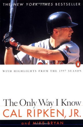 The Only Way I Know by Ripken, Cal, Bryan, Mike (1998) Paperback