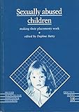 Sexually abused children : making their placements work