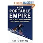 Your Portable Empire: How to Make Money Anywhere While Doing What You Love