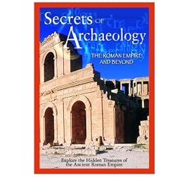 Secrets of Archaeology: Roman Empire & Beyond