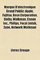 Marque D'Lectronique Grand Public: Apple, Fujitsu, Bose Corporation, Dolby, Walkman, Canon Inc., Philips, Focal Jmlab, Zune, Network Walkman