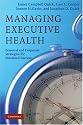 Managing Executive Health: Personal and Corporate Strategies for Sustained Success
