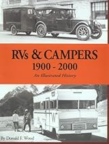 RVs & Campers: 1900-2000 (An Illustrated History) RVs & Campers: 1900-2000 (An Illustrated History)
