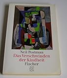 Das Verschwinden der Kindheit - ( Zeit f&uuml;r Kinder). - Neil Postman