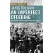 An Imperfect Offering: Humanitarian Action in the Twenty-first Century