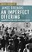 Image of An Imperfect Offering: Humanitarian Action in the Twenty-first Century