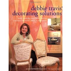 Debbie Travis' Decorating Solutions: More Than 65 Paint and Plaster Finishes for Every Room in Your Home