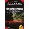 Entanglement - L'intrication quantique, des particules � la conscience