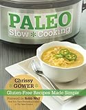 Paleo Slow Cooking: Gluten-Free Recipes Made Simple