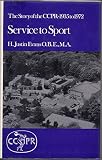 Service to sport : the story of the CCPR, 1935-1972