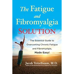 The Fatigue and Fibromyalgia Solution: The Essential Guide to Overcoming Chronic Fatigue and Fibromyalgia, Made Easy!