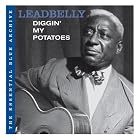 Diggin' My Potatoes by Leadbelly
