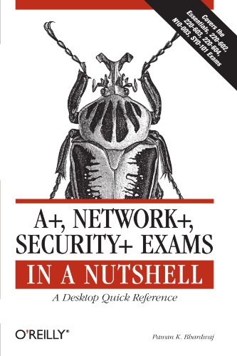 A+, Network+, Security+ Exams in a Nutshell 0596528248 pdf