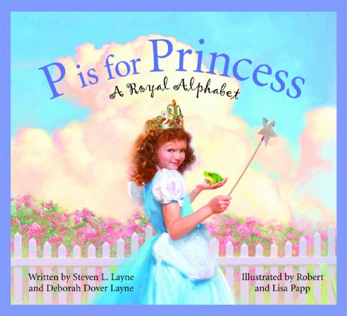 P Is for Princess: A Royal Alphabet (Sleeping Bear Alphabets)