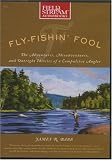 Fly Fishin' Fool