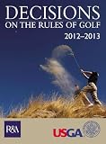 Decisions on the Rules of Golf 2012-2013