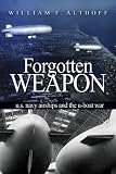 Forgotten Weapon: U.S. Navy Airships and the U-Boat War