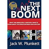 the next boom what you absolutely positively have to know about the world between now and 2025