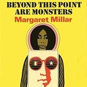 Beyond This Point Are Monsters | [Margaret Millar]
