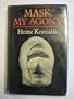 Mask my agony