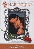 Diamond Girl: Harlequin Romance Series