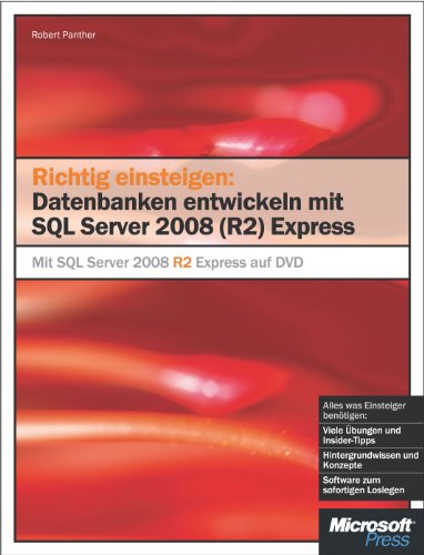 Richtig einsteigen: Datenbanken entwickeln mit SQL Server 2008 (R2) Express (German Edition)