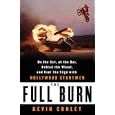 The Full Burn: On the Set, at the Bar, Behind the Wheel, and Over the Edge with Hollywood Stuntmen
