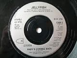 JELLYFISH Baby`s Coming Back UK 7" 45