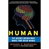 Human: The Science Behind What Makes Your Brain Unique