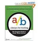 Click here to buy Always Be Testing: The Complete Guide to Google Website Optimizer by Bryan Eisenberg.