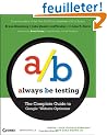 Always Be Testing: The Complete Guide to Google Website Optimizer