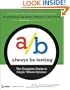 Always Be Testing: The Complete Guide to Google Website Optimizer
