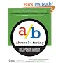 Always Be Testing: The Complete Guide to Google Website Optimizer