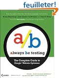 Always Be Testing: The Complete Guide to Google Website Optimizer