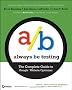 Always Be Testing: The Complete Guide to Google Website Optimizer