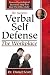 Verbal Self Defense in The Workplace: Proven Psychological Secrets to Help You Beat The Office Bully