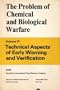 Problem of Chemical and Biological Warfare: Technical Aspects of Early Warning and Verification