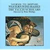 Taverner, Tye & Sheppard: Western Wind Masses